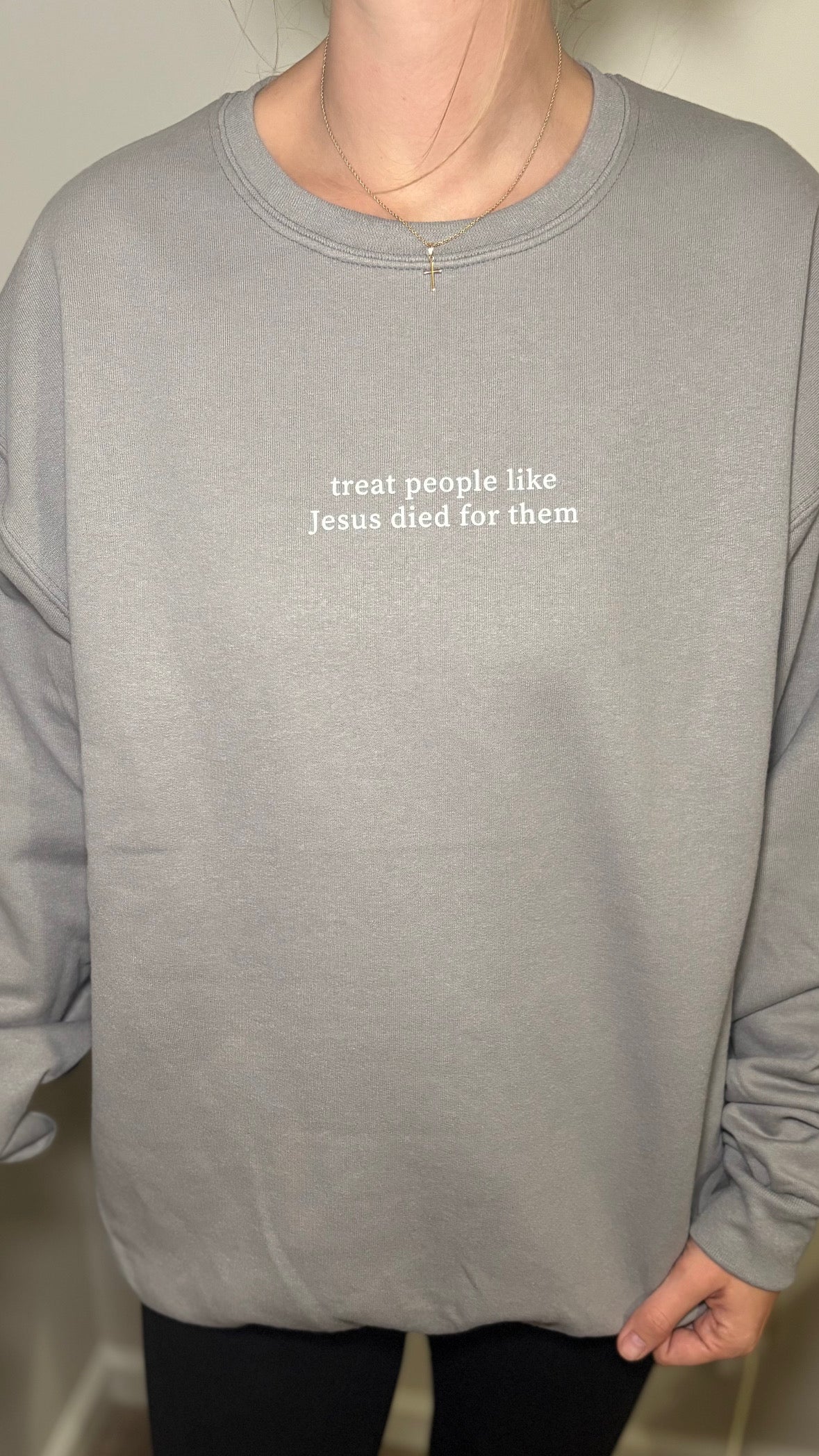 Treat People Like Jesus Died for Them Sweatshirt